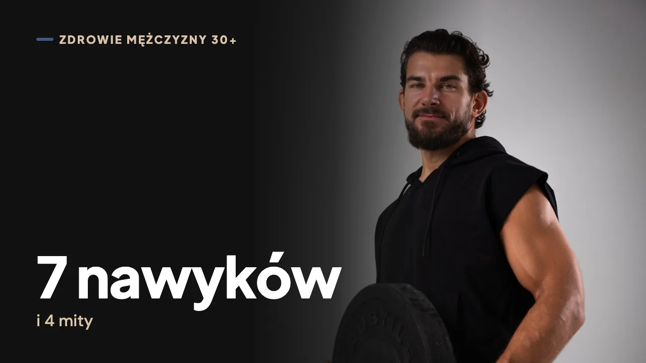 Jak naturalnie podnieść testosteron? 7 nawyków i 4 mity