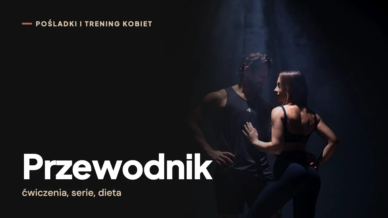 Jak zbudować pośladki? Ćwiczenia, serie, dieta i czas