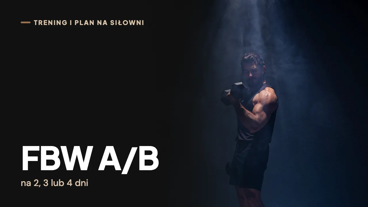 Plan treningowy dla początkujących: FBW A/B na siłownię